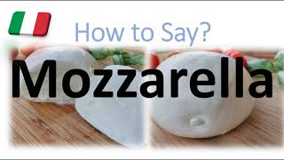 How to Pronounce Mozzarella CORRECTLY English American Italian Pronunciation [upl. by Eemla]