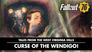 Fallout 76 – Tales from The West Virginia Hills Curse of the Wendigo Video [upl. by Atalie]