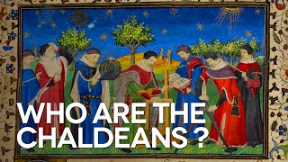 Who are the Chaldeans [upl. by Annaihs]