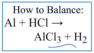 How to Balance Al  HCl  AlCl3  H2 [upl. by Latouche]