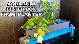 I Built an Aquarium Filter Box from Planter [upl. by Mongeau]