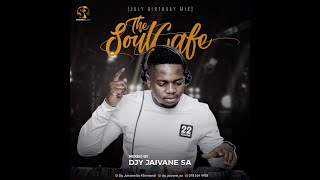 TheSoulCafe Vol22 JaivanesJulyBirthdayMix 3Hour Mix [upl. by Agnola]