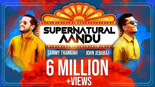 Supernatural Aandu  Sammy Thangiah  John Jebaraj  Official Video [upl. by Nay]