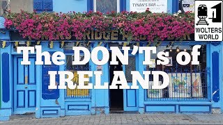 Ireland  The Donts of Visiting Ireland [upl. by Adnoloy]