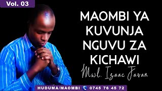 MAOMBI YA KUVUNJA NGUVU ZA KICHAWI  MWL ISAAC JAVAN  VOL03 [upl. by Analeh]