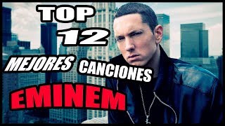 Top 12 Mejores Canciones Eminem [upl. by Eenafit]