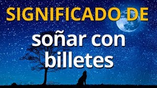 Qué significa soñar con billetes 💤 Interpretación de los Sueños [upl. by Odradlig]