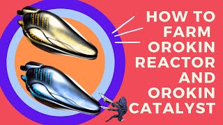 Warframe How to farm Orokin Reactor and Orokin Catalyst [upl. by Jolynn]