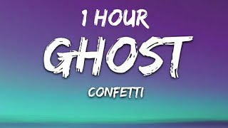 Confetti  Ghost Lyrics 1 Hour [upl. by Boyd]