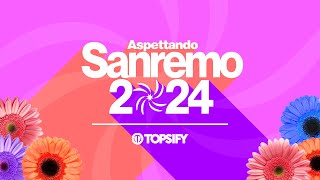 SANREMO 2024  Aspettando Sanremo by Topsify Italia [upl. by Atiuqcaj]