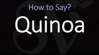 How to Pronounce Quinoa CORRECTLY [upl. by Anirbak]