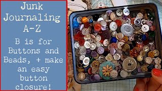 Ways to use Beads and Buttons  Easy Button Closure Junk Journaling AZ [upl. by Streetman]