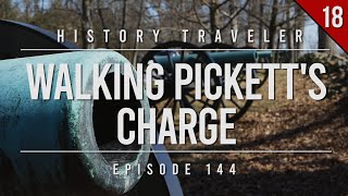 Walking Picketts Charge  History Traveler Episode 144 [upl. by Inaffyt451]