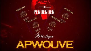 DJ PENDENDEN  MIXTAPE APWOUVE [upl. by Suilenrac]