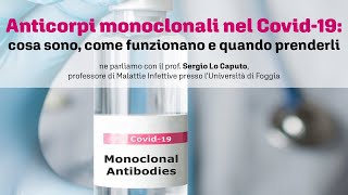 Anticorpi monoclonali nel Covid19 cosa sono come funzionano e quando prenderli [upl. by Bunow722]