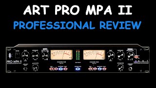 Art Pro MPA II 2 Channel Tube Preamp Review  Professional Review [upl. by Idette]