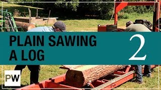 Milling Your Own Lumber  Part 2 Plain Sawing a Log [upl. by Nilkcaj]