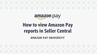 How to view Amazon Pay reports in Seller Central [upl. by Akiret]