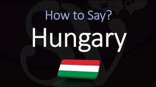 How to Pronounce Hungary CORRECTLY [upl. by Okiram]