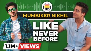 ​Mumbiker Nikhils SECRET Success Mantra  The Ranveer Show [upl. by Rillis790]