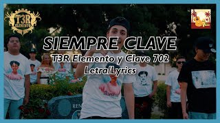 Siempre Clave  T3R Elemento y Clave 702 LetraLyrics [upl. by Naivart155]