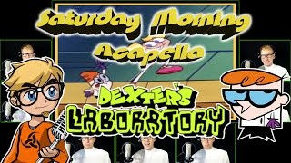 Dexters Laboratory  Saturday Morning Acapella [upl. by Myrvyn668]