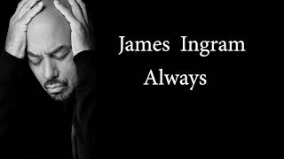 James Ingram  Always official lyric video HD [upl. by Alamac272]