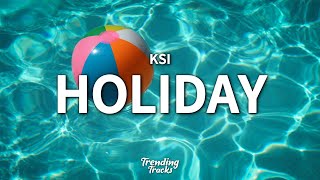 KSI  Holiday Lyrics [upl. by Annavas]