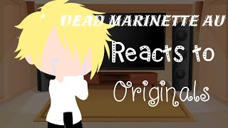 Marinette dead AU Reacts to OriginalsMLBOriginalpart 1 [upl. by Ziagos]