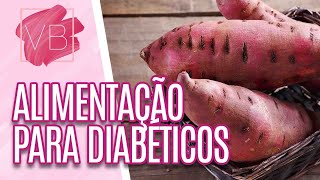 Alimentação para Diabéticos  Você Bonita 260916 [upl. by Esirec]