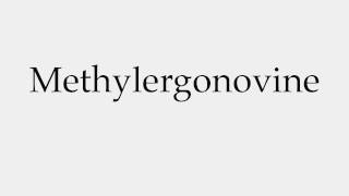 How to Pronounce Methylergonovine [upl. by Marc]