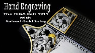 Gun Engraving the FEGA COLT 1911  Episode 1 Gold Inlay Technique [upl. by Powers472]