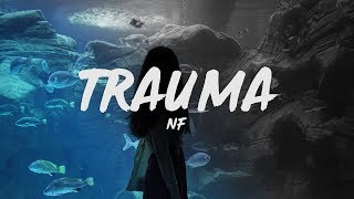 NF  Trauma Lyrics [upl. by Ahsiemal]