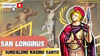 SAN LONGINUS  THE ROMAN SOLDIER SAINT  VIA CATHOLICA [upl. by Larred]