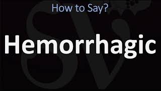 How to Pronounce Hemorrhagic CORRECTLY [upl. by Anawal783]