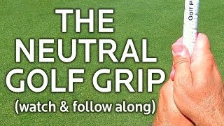 The Neutral Golf Grip Left amp Right Hand Positions [upl. by Krishnah703]