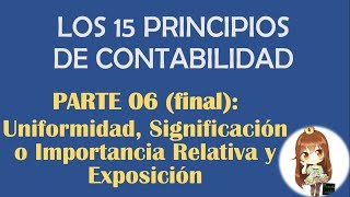 UNIFORMIDAD SIGNIFICACIÓN O IMPORTANCIA RELATIVA EXPOSICIÓN  PRINCIPIOS DE CONTABILIDAD PCGA [upl. by Keri389]