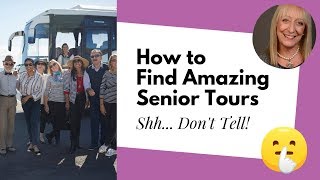 What Are Senior Tours And How Can You Find the Best One for You [upl. by Angrist]