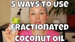 5 Ways to Use Fractionated Coconut Oil [upl. by Einnov]