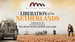 Liberation of the Netherlands  Narrated by Roméo Dallaire [upl. by Ahsai]