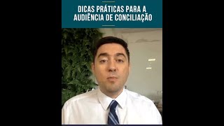 Dicas Práticas para a audiência de CONCILIAÇÃO [upl. by Nairad]