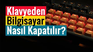 Klavyeden Bilgisayar Nasıl Kapatılır  4 Farklı Yöntem [upl. by Reace]