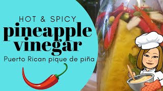 Puerto Rican Pique de Pina  Hot amp Spicy Pineapple Vinegar [upl. by Ahseile351]