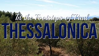 Thessalonica  Footsteps of The Apostle Paul Vlog 38 [upl. by Nemad]