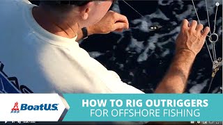 Rig Outriggers For Offshore Fishing 🎣How Do Outriggers Work INCLUDES DIAGRAM  BoatUS [upl. by Sharpe]