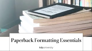 Paperback Formatting Essentials Webinar [upl. by Sewellyn]