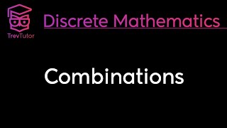 COMBINATIONS  DISCRETE MATHEMATICS [upl. by Sukramed]