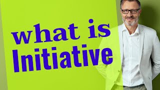 Initiative  Meaning of initiative [upl. by Orling]