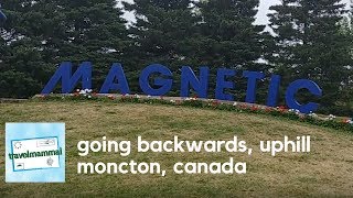 Magnetic Hill  Moncton New Brunswick Canada [upl. by Acul]