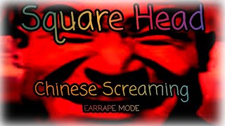 Square head Chinese man screaming MEGA EARRAPE [upl. by Haonam469]